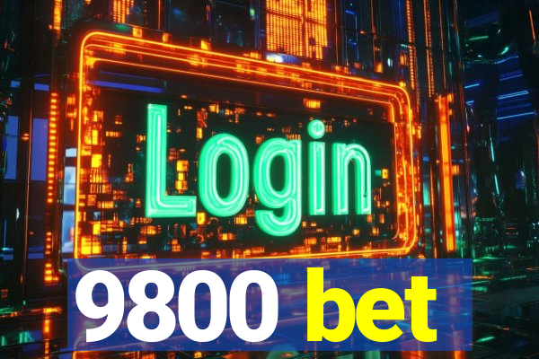 9800 bet